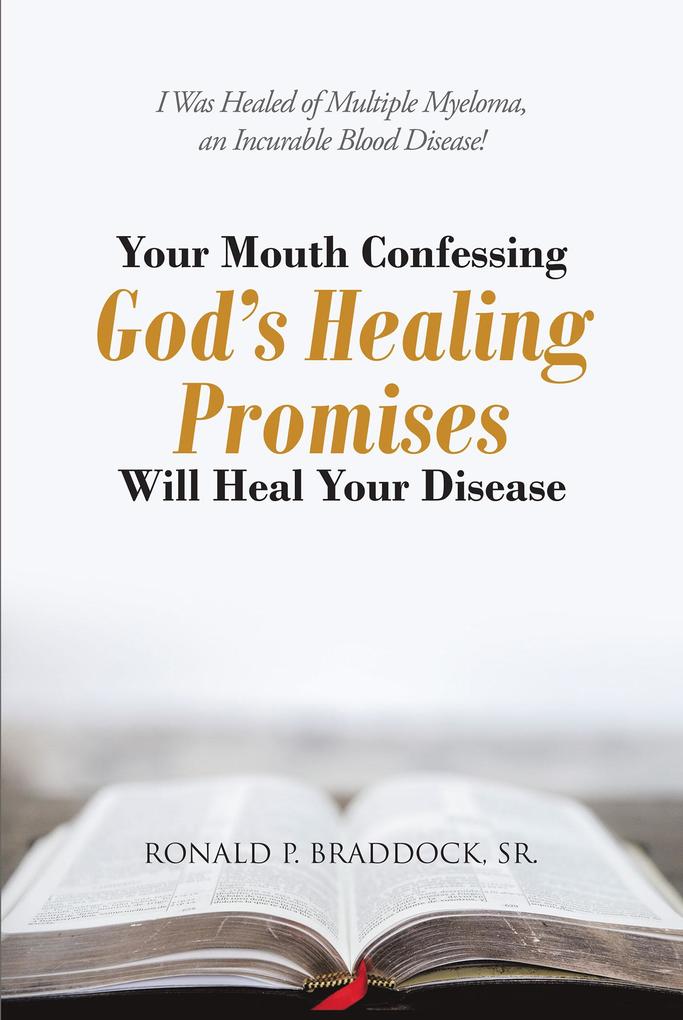 Your Mouth Confessing God‘s Healing Promises Will Heal Your Disease