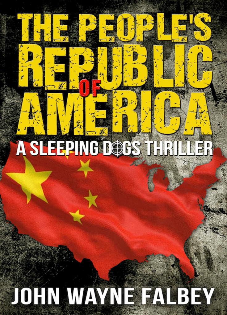 The People‘s Republic of America (The Sleeping Dogs #7)