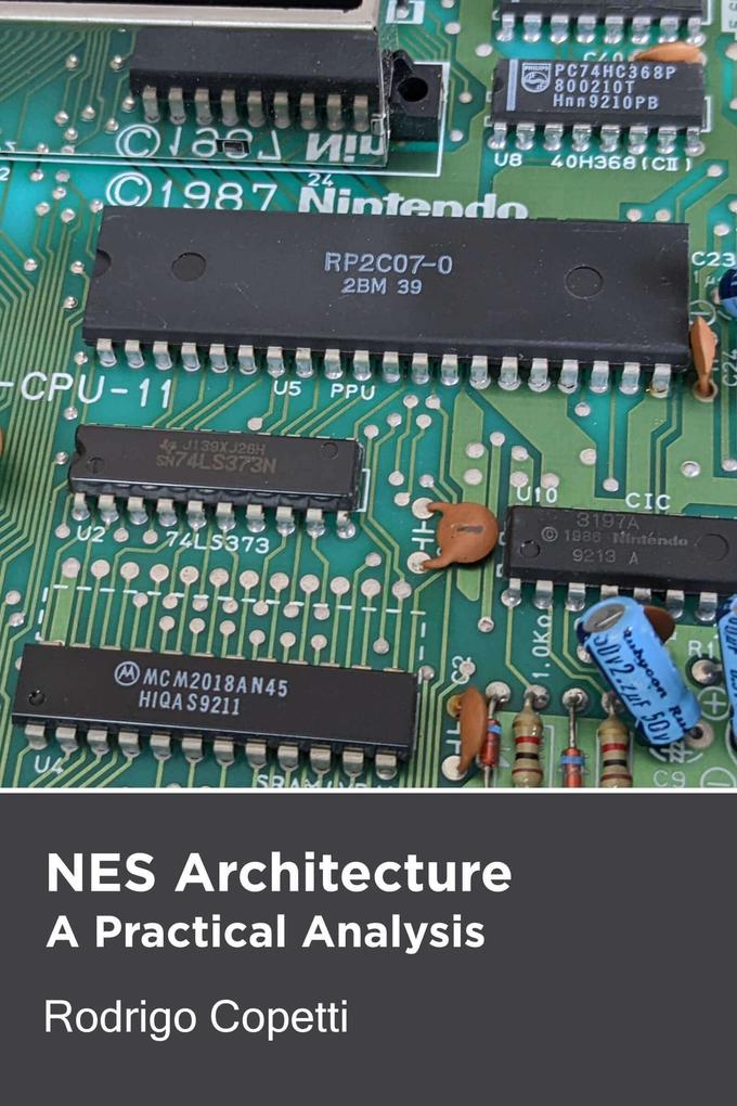 NES Architecture (Architecture of Consoles: A Practical Analysis #1)