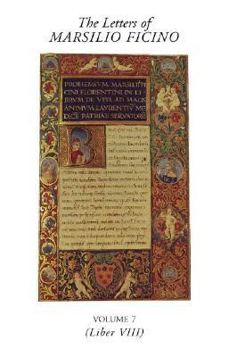 The Letters of Marsilio Ficino: Volume 7: Volume 7 - Marsilio Ficino