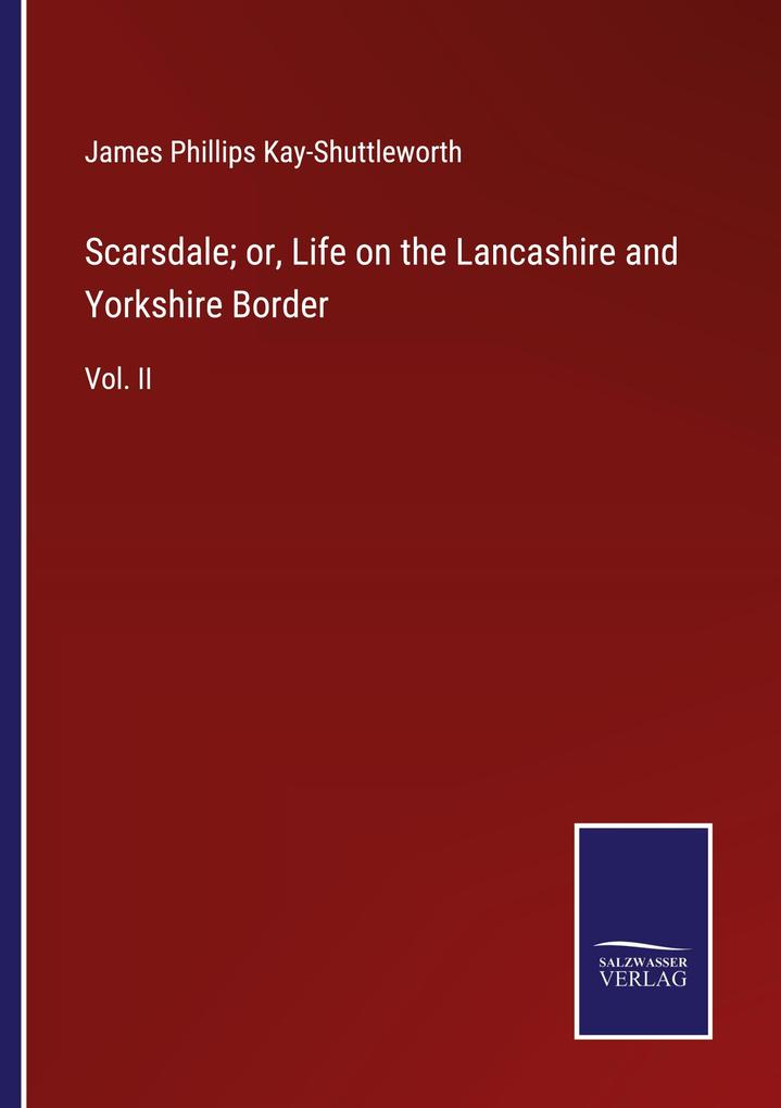 Scarsdale; or Life on the Lancashire and Yorkshire Border