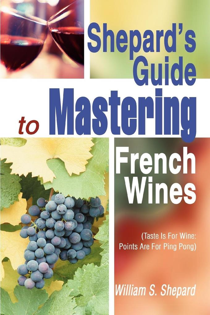 Shepard‘s Guide to Mastering French Wines