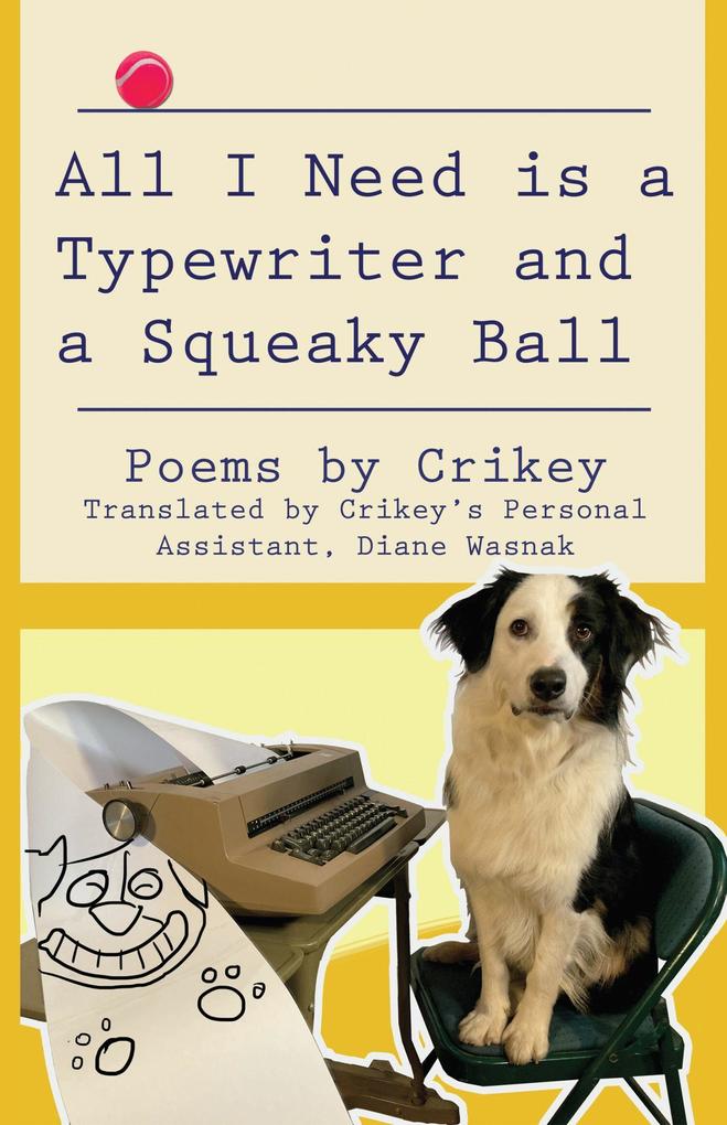 All I Need is a Typewriter and a Squeaky Ball