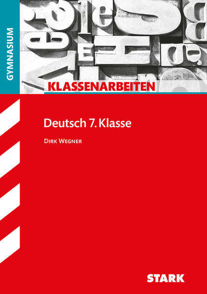 STARK Klassenarbeiten Gymnasium - Deutsch 7. Klasse - Dirk Wegner
