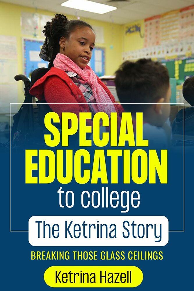 Special Education to College The Ketrina Story