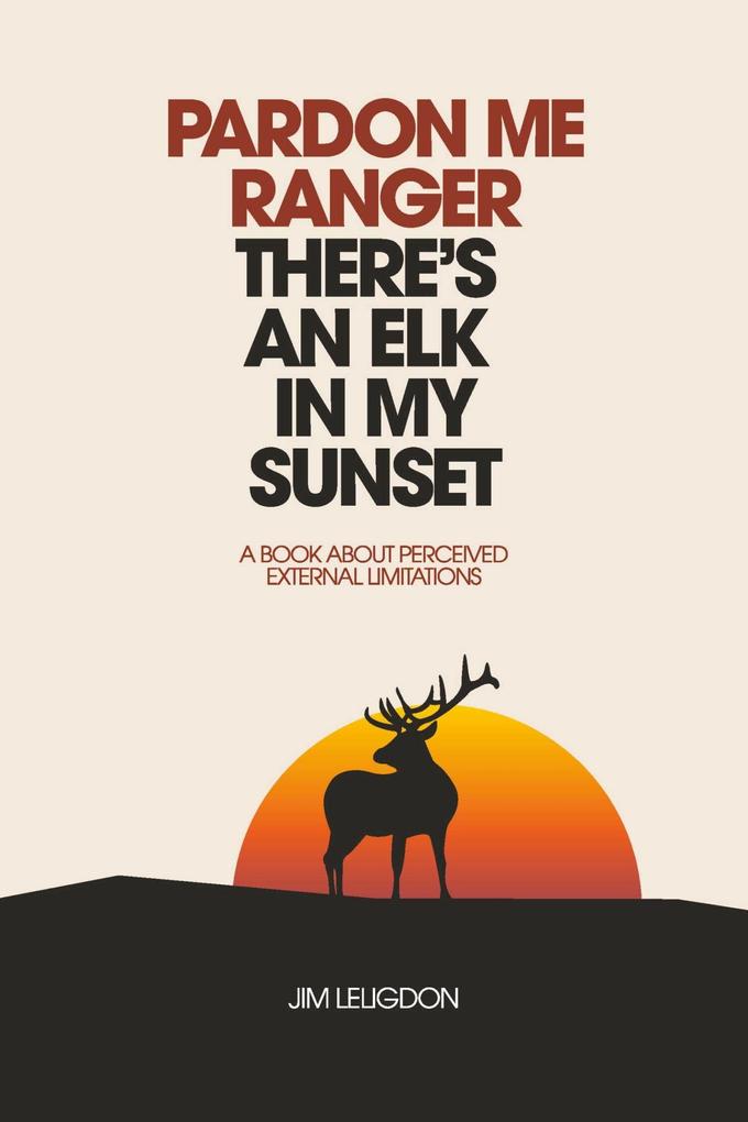 Pardon Me Ranger There‘s An Elk In My Sunset