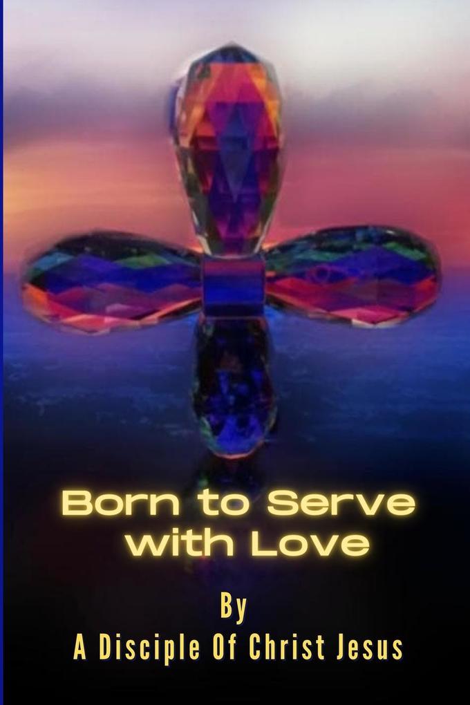 Born to Serve with Love