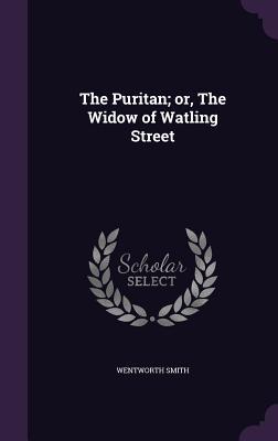 The Puritan; or The Widow of Watling Street