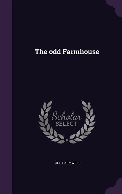 The odd Farmhouse