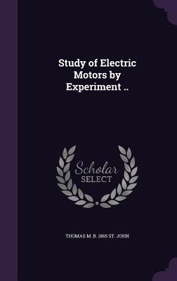 Study of Electric Motors by Experiment ..