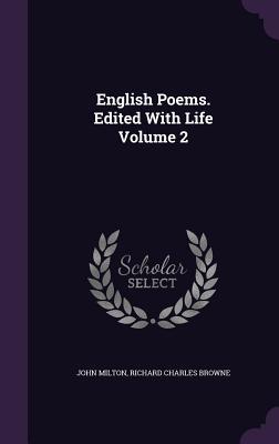 English Poems. Edited With Life Volume 2