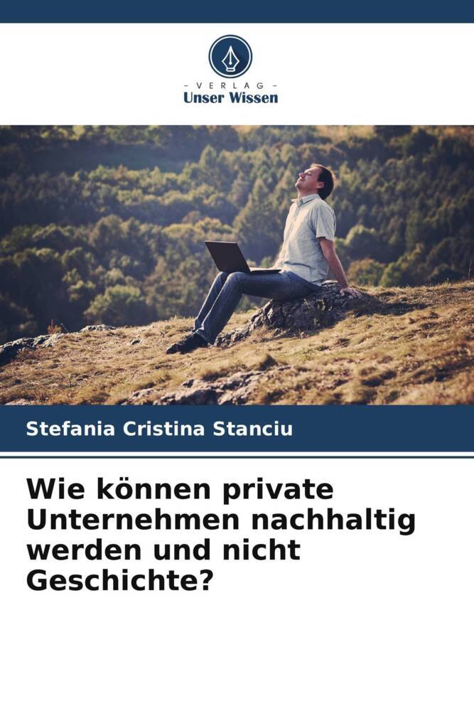 Wie können private Unternehmen nachhaltig werden und nicht Geschichte?