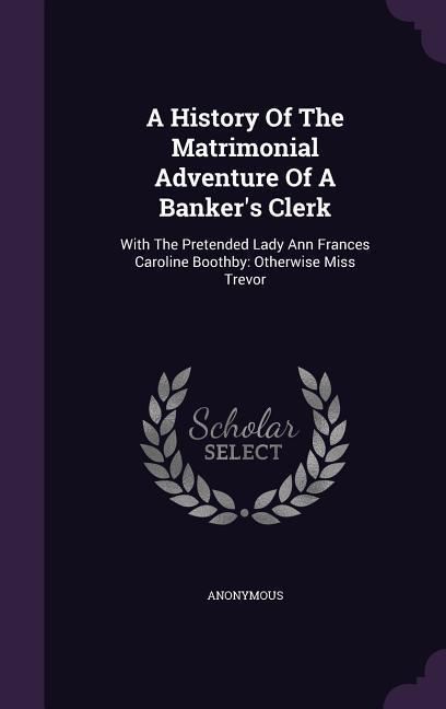 A History Of The Matrimonial Adventure Of A Banker‘s Clerk