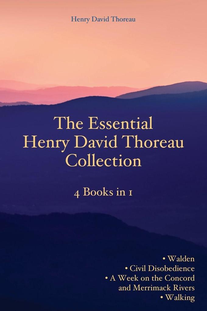 The Essential Henry David Thoreau Collection