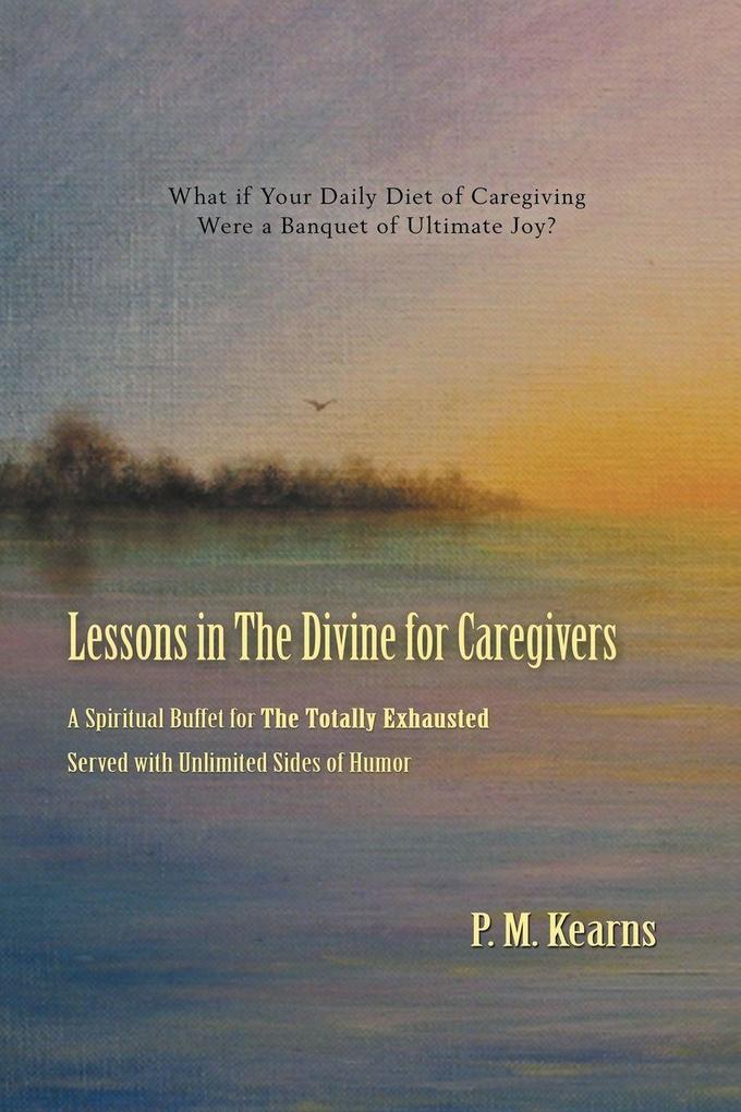 LESSONS in The Divine For CAREGIVERS