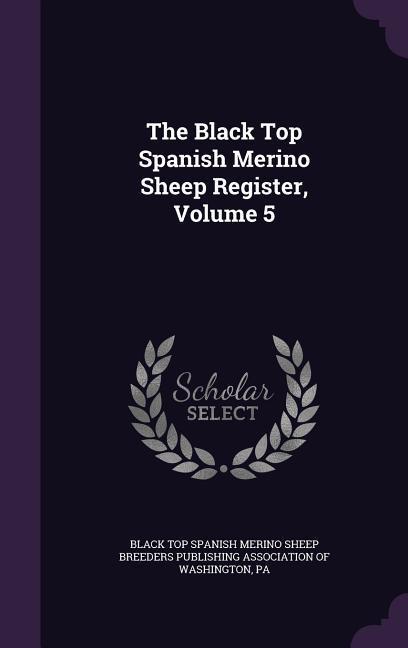 The Black Top Spanish Merino Sheep Register Volume 5