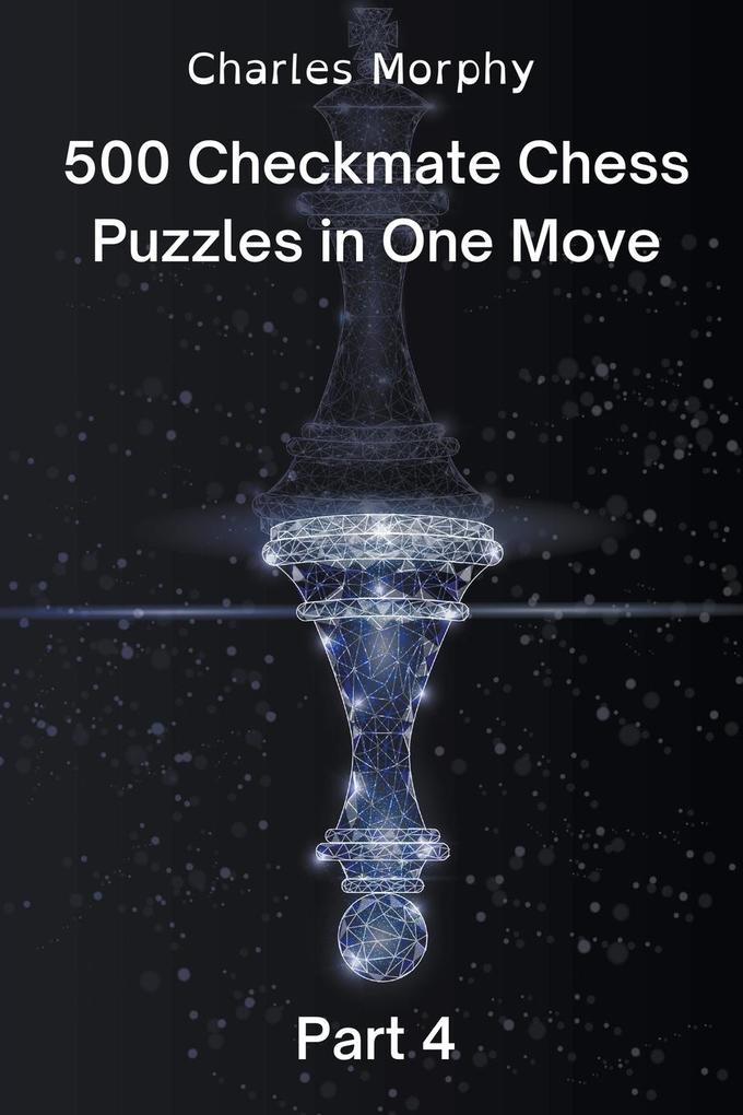 500 Checkmate Chess Puzzles in One Move Part 4