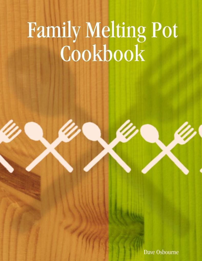 Family Melting Pot Cookbook