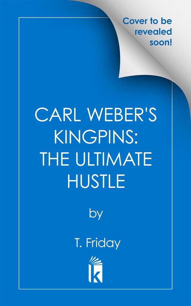 Carl Weber‘s Kingpins: The Ultimate Hustle