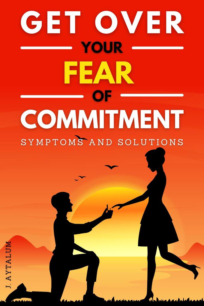 Get Over Your Fear Of Commitment (Self Help #9)