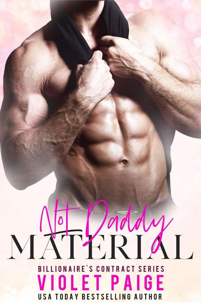 Not Daddy Material (Contract Billionaire‘s Duet #2)