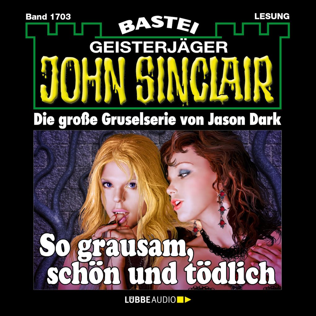 So grausam schön und tödlich - John Sinclair Band 1703