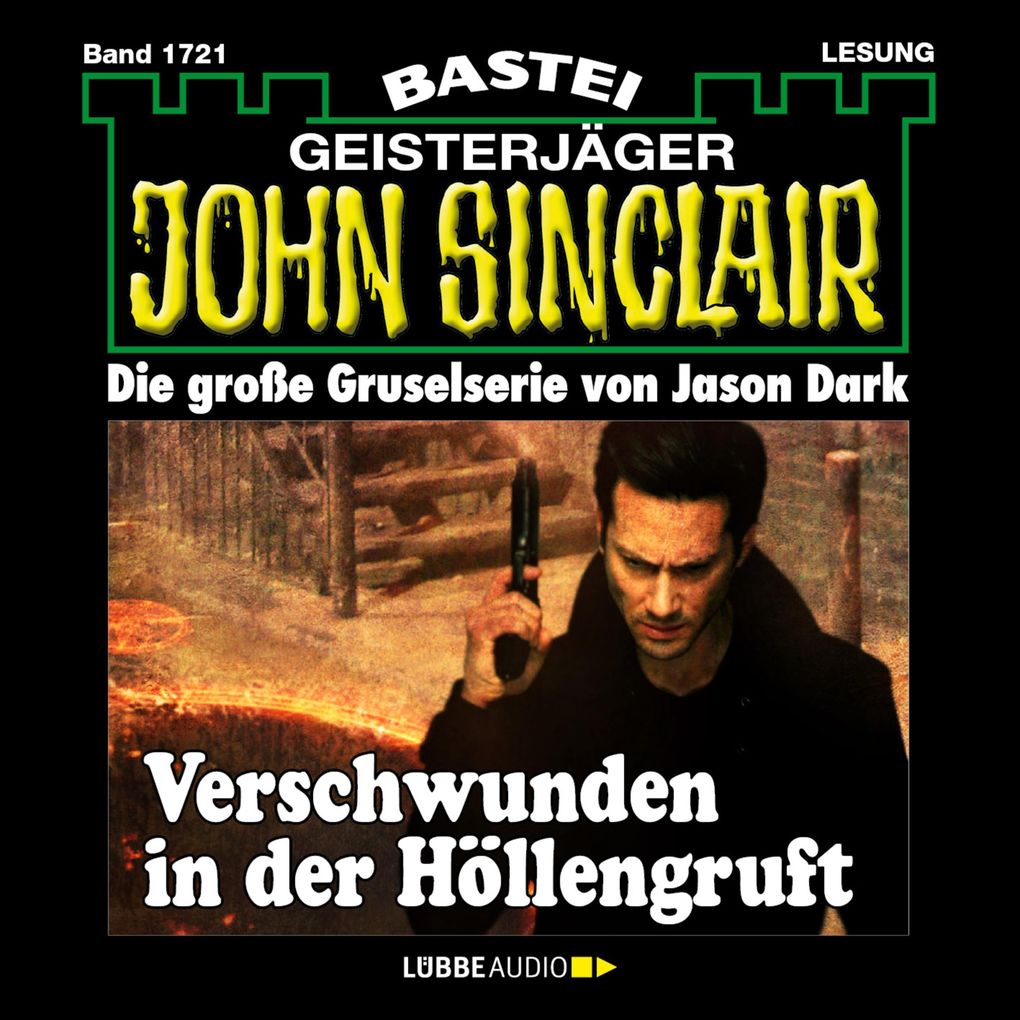 Verschwunden in der Höllengruft - John Sinclair Band 1721