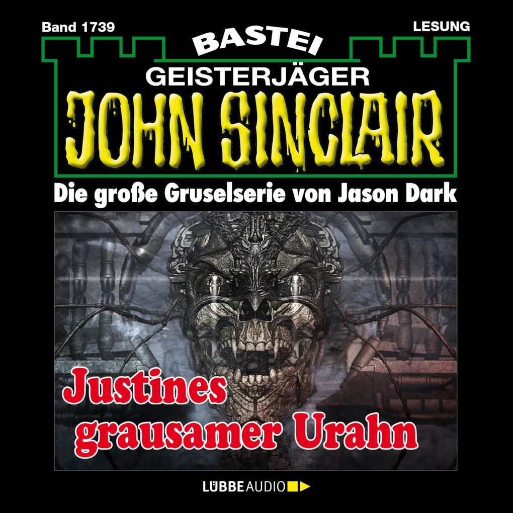 Justines grausamer Urahn (3. Teil) - John Sinclair Band 1739