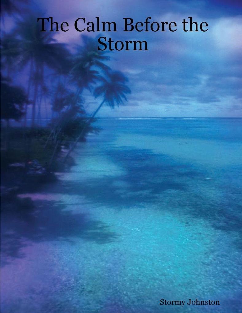 The Calm Before the Storm