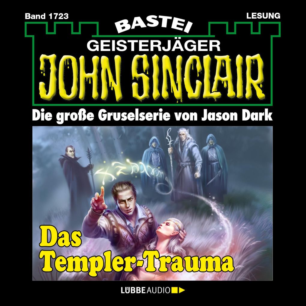 Das Templer-Trauma (1. Teil) - John Sinclair Band 1723