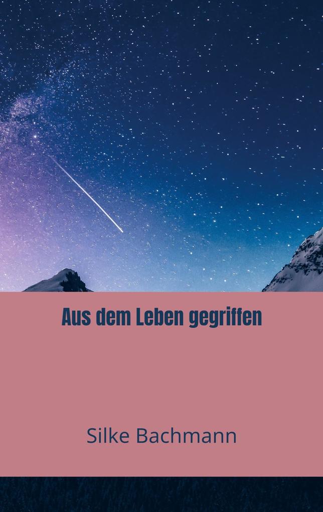 Aus dem Leben gegriffen