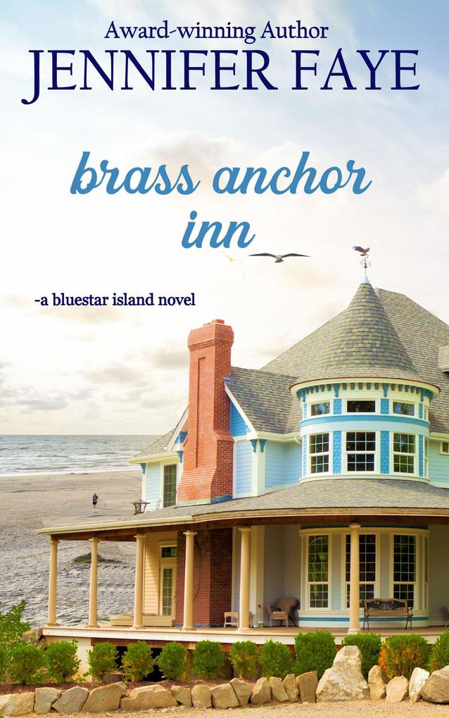 Brass Anchor Inn: Enemies to Lovers Small Town Romance (The Turner Family of Bluestar Island #1)