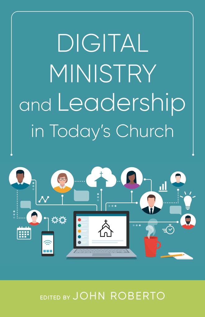 Digital Ministry and Leadership in Today‘s Church