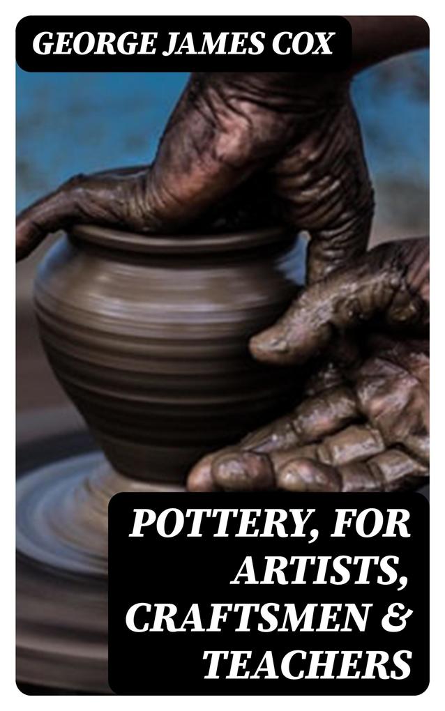 Pottery for Artists Craftsmen & Teachers