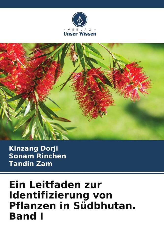 Ein Leitfaden zur Identifizierung von Pflanzen in Südbhutan. Band I