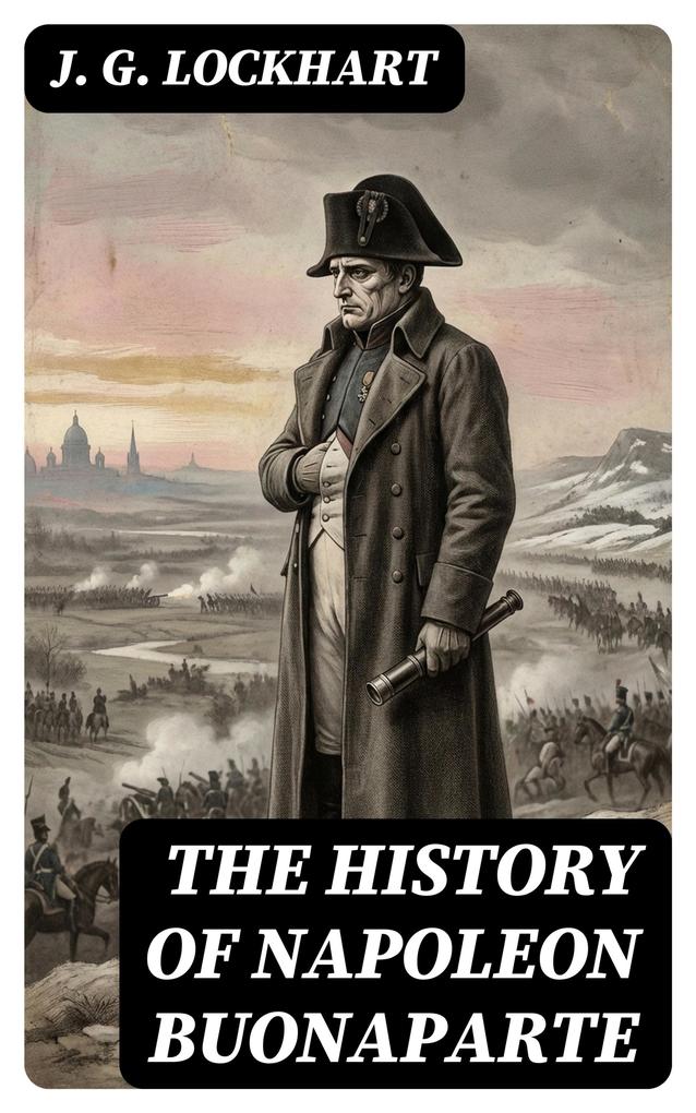 The History of Napoleon Buonaparte