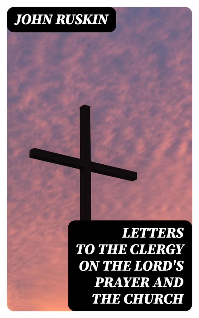 Letters to the Clergy on the Lord‘s Prayer and the Church