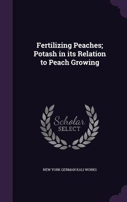 Fertilizing Peaches; Potash in its Relation to Peach Growing
