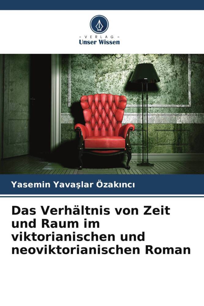 Das Verhältnis von Zeit und Raum im viktorianischen und neoviktorianischen Roman