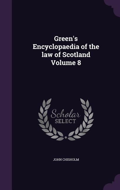 Green‘s Encyclopaedia of the law of Scotland Volume 8