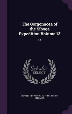 The Gorgonacea of the Siboga Expedition Volume 13