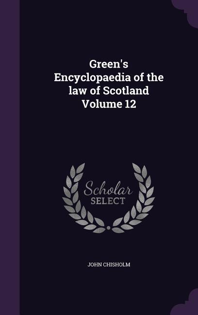 Green‘s Encyclopaedia of the law of Scotland Volume 12