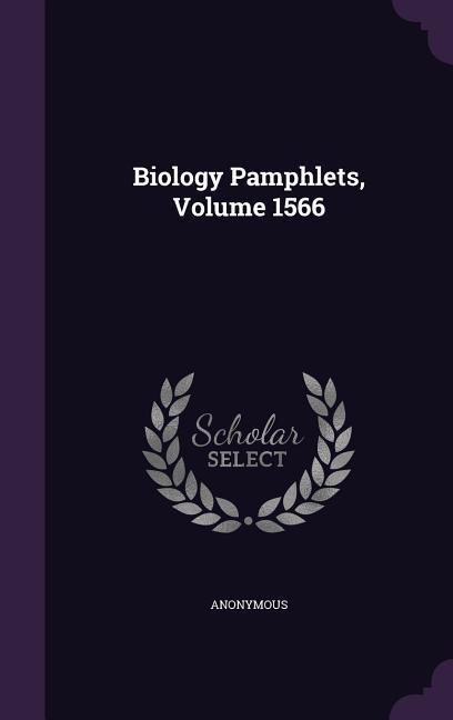 Biology Pamphlets Volume 1566