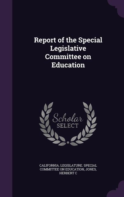 Report of the Special Legislative Committee on Education