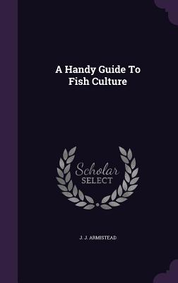 A Handy Guide To Fish Culture