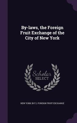 By-laws the Foreign Fruit Exchange of the City of New York