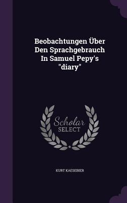Beobachtungen Über Den Sprachgebrauch In Samuel Pepy‘s diary