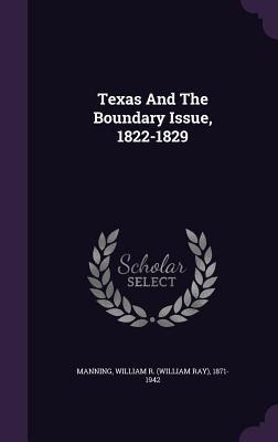 Texas And The Boundary Issue 1822-1829