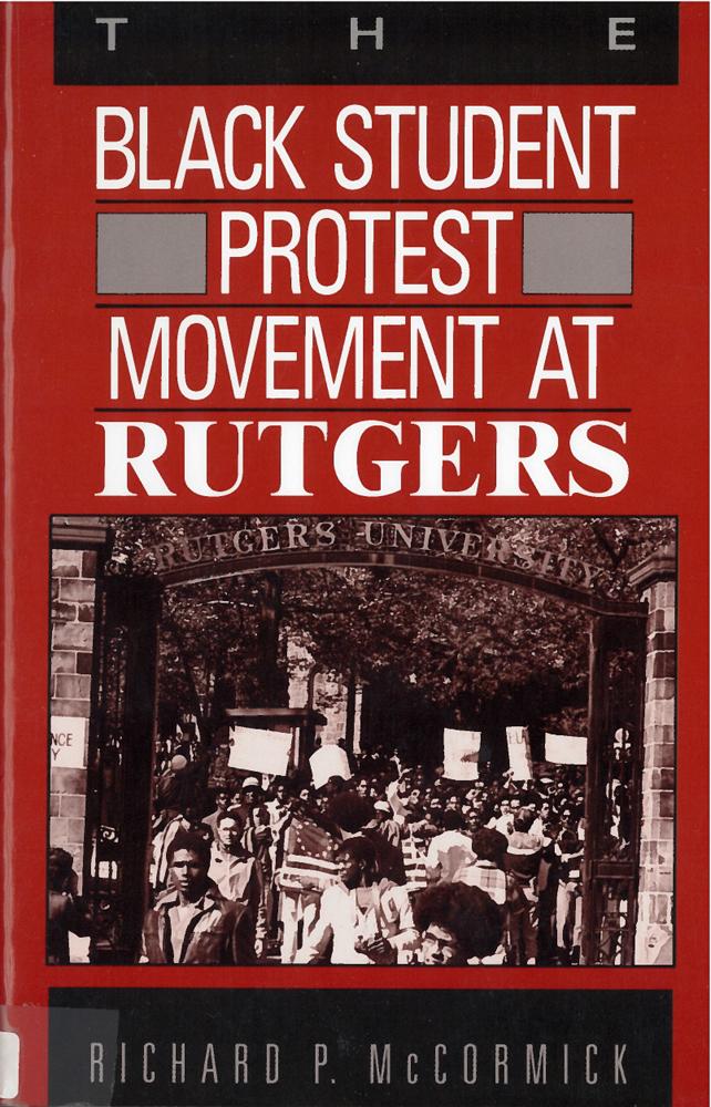 The Black Student Protest Movement at Rutgers - Richard P. McCormick