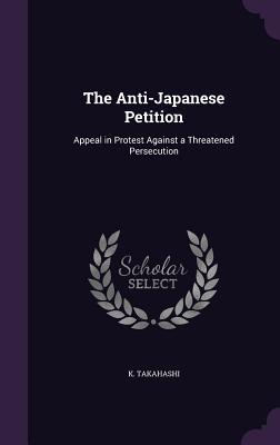 The Anti-Japanese Petition: Appeal in Protest Against a Threatened Persecution